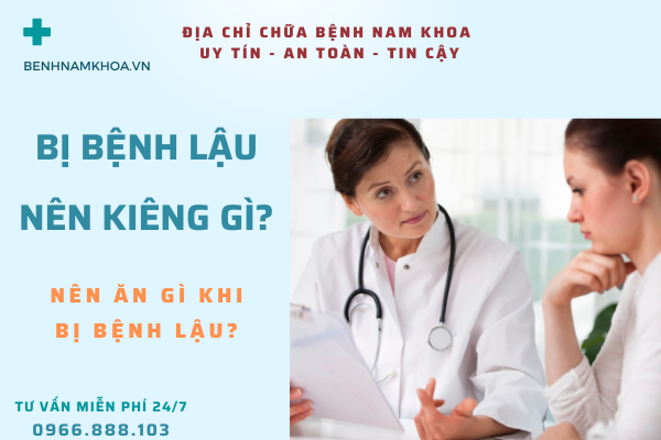 Khi bị bệnh lậu kiêng ăn gì?